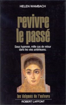 Revivre le passé - Helen Wambach